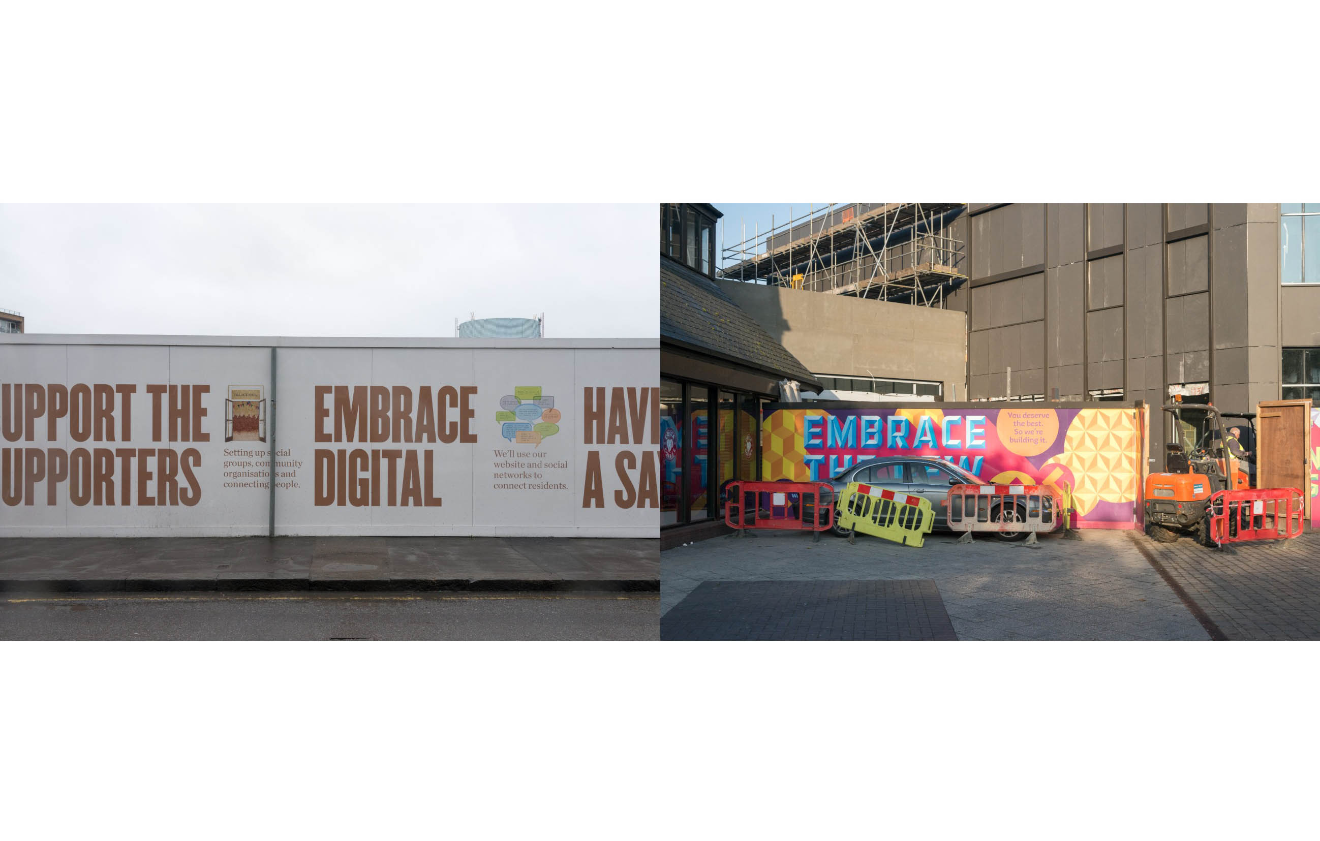 two photographs of hoardings in different locations, one says support the supporters and embrace digital, the other says embrace the new